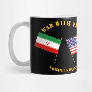 War with Iran - Coming Soon Mug